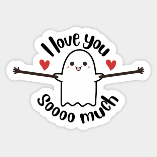 I love you soooo much - Ghost Sticker